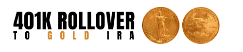 401K Rollover to Gold IRA